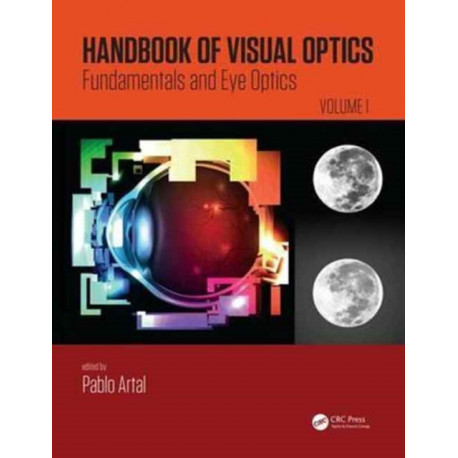 Handbook of Visual Optics, Volume One: Fundamentals and Eye Optics