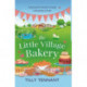 The Little Village Bakery: A feel good romantic comedy with plenty of cake