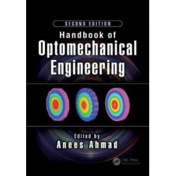 Handbook of Optomechanical Engineering