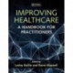 Improving Healthcare: A Handbook for Practitioners