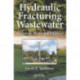 Hydraulic Fracturing Wastewater: Treatment, Reuse, and Disposal