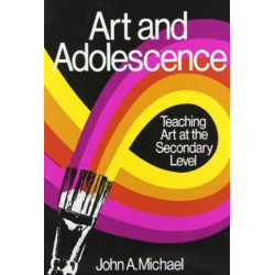 Art and Adolescence: Teaching Art at the Secondary Level