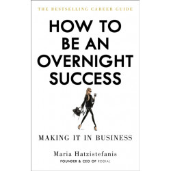 How to Be an Overnight Success