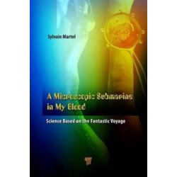 A Microscopic Submarine in My Blood: Science Based on Fantastic Voyage