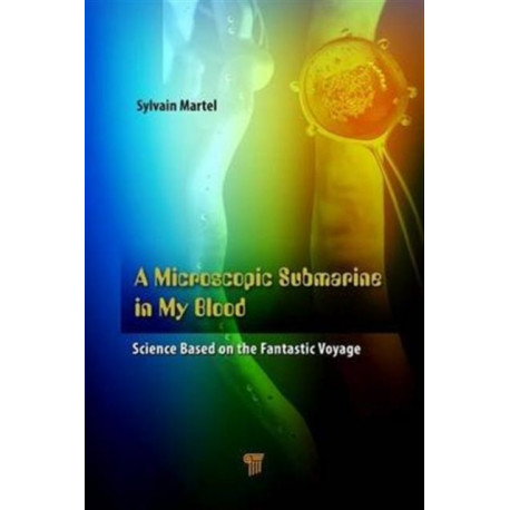 A Microscopic Submarine in My Blood: Science Based on Fantastic Voyage