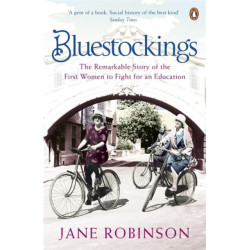 Bluestockings: The Remarkable Story of the First Women to Fight for an Education