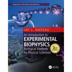 Introduction to Experimental Biophysics: Biological Methods for Physical Scientists
