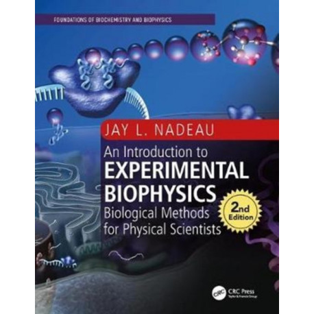 Introduction to Experimental Biophysics: Biological Methods for Physical Scientists