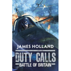 Duty Calls: Battle of Britain: World War 2 Fiction