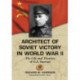 Architect of Soviet Victory in World War II: The Life and Theories of G.S. Isserson