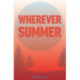Wherever It Is Summer