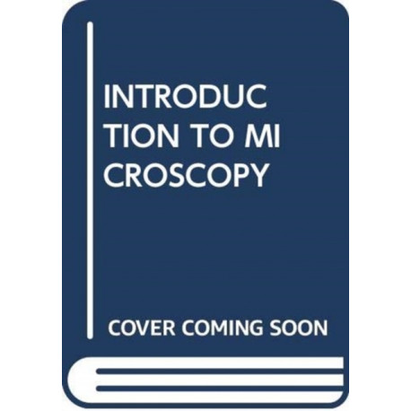 INTRODUCTION TO MICROSCOPY
