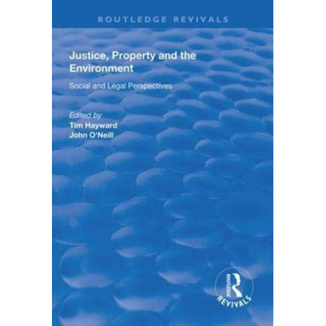 Justice, Property and the Environment: Social and Legal Perspectives