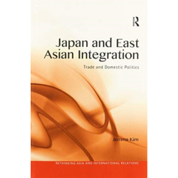 Japan and East Asian Integration: Trade and Domestic Politics