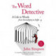 The Word Detective: A Life in Words: From Serendipity to Selfie