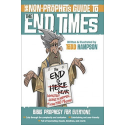 The Non-Prophet's Guide to the End Times: Bible Prophecy for Everyone