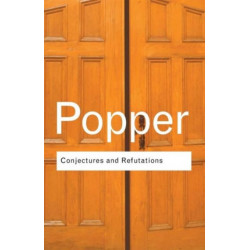 Conjectures and Refutations: The Growth of Scientific Knowledge