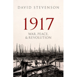 1917: War, Peace, and Revolution