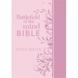 Battlefield of the Mind Bible: Renew Your Mind Through the Power of God's Word
