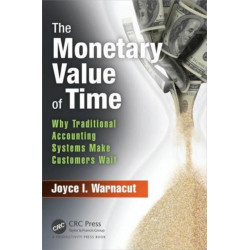 The Monetary Value of Time: Why Traditional Accounting Systems Make Customers Wait