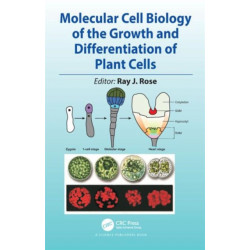 Molecular Cell Biology of the Growth and Differentiation of Plant Cells