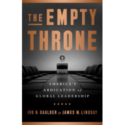 The Empty Throne: America's Abdication of Global Leadership