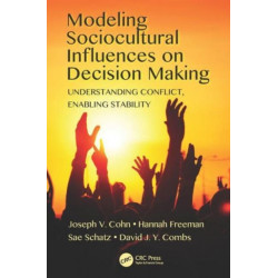 Modeling Sociocultural Influences on Decision Making: Understanding Conflict, Enabling Stability