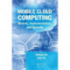 Mobile Cloud Computing: Models, Implementation, and Security