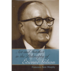 Art and Intellect in the Philosophy of Etienne Gilson
