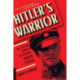 Hitler's Warrior: The Life and Wars of SS Colonel Jochen Peiper