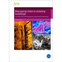 Managing Risks in Existing Buildings: An Overview of UK Risk-based Legislation for Commercial and Industrial Premises (FB 86)