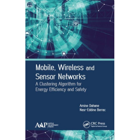 Mobile, Wireless and Sensor Networks: A Clustering Algorithm for Energy Efficiency and Safety