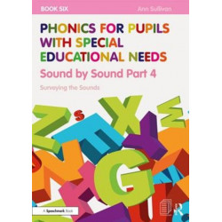 Phonics for Pupils with Special Educational Needs Book 6: Sound by Sound Part 4: Surveying the Sounds