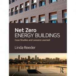 Net Zero Energy Buildings: Case Studies and Lessons Learned