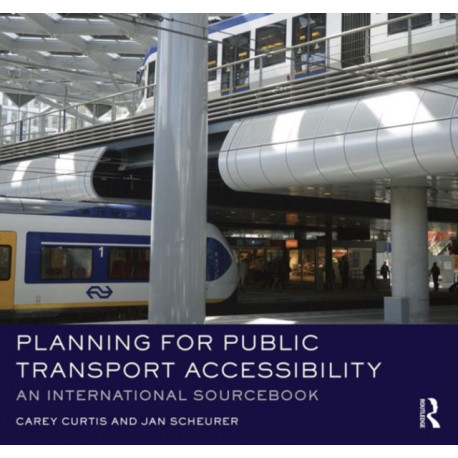 Planning for Public Transport Accessibility: An International Sourcebook