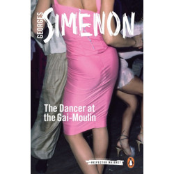 The Dancer at the Gai-Moulin: Inspector Maigret