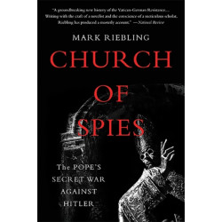 Church of Spies: The Pope's Secret War Against Hitler