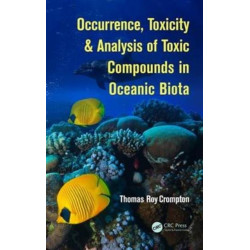 Occurrence, Toxicity & Analysis of Toxic Compounds in Oceanic Biota