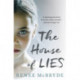 The House of Lies: A shocking true story of secrets, abuse, murder - and surviving it all