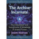 The Archive Incarnate: The Embodiment and Transmission of Knowledge in Science Fiction