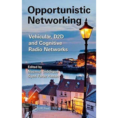 Opportunistic Networking: Vehicular, D2D and Cognitive Radio Networks