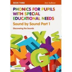 Phonics for Pupils with Special Educational Needs Book 3: Sound by Sound Part 1: Discovering the Sounds