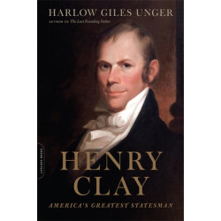 Henry Clay: America's Greatest Statesman