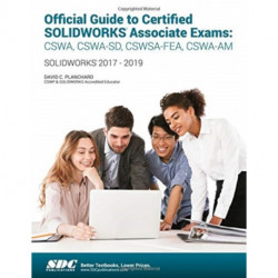Official Guide to Certified SOLIDWORKS Associate Exams (2018-2019)