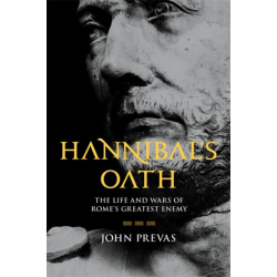 Hannibal's Oath: The Life and Wars of Rome's Greatest Enemy