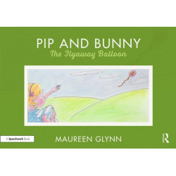 Pip and Bunny: Pip and the Flyaway Balloon