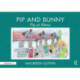 Pip and Bunny: Pip at Home