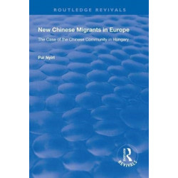 New Chinese Migrants in Europe: The Case of the Chinese Community in Hungary