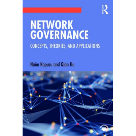 Network Governance: Concepts, Theories, and Applications