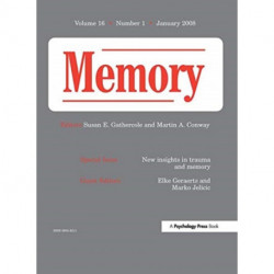 New Insights in Trauma and Memory: A Special Issue of Memory